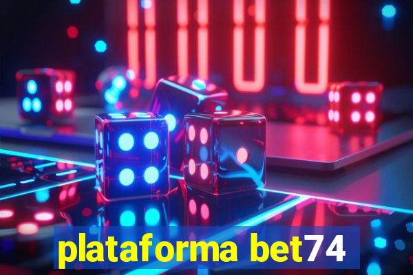 plataforma bet74